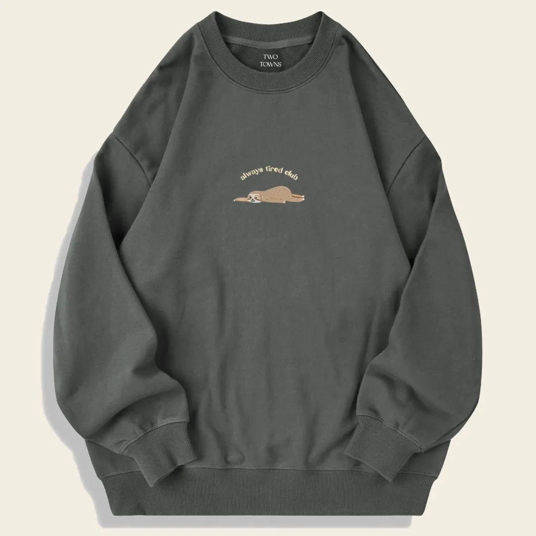 Always Tired Club Sweatshirt