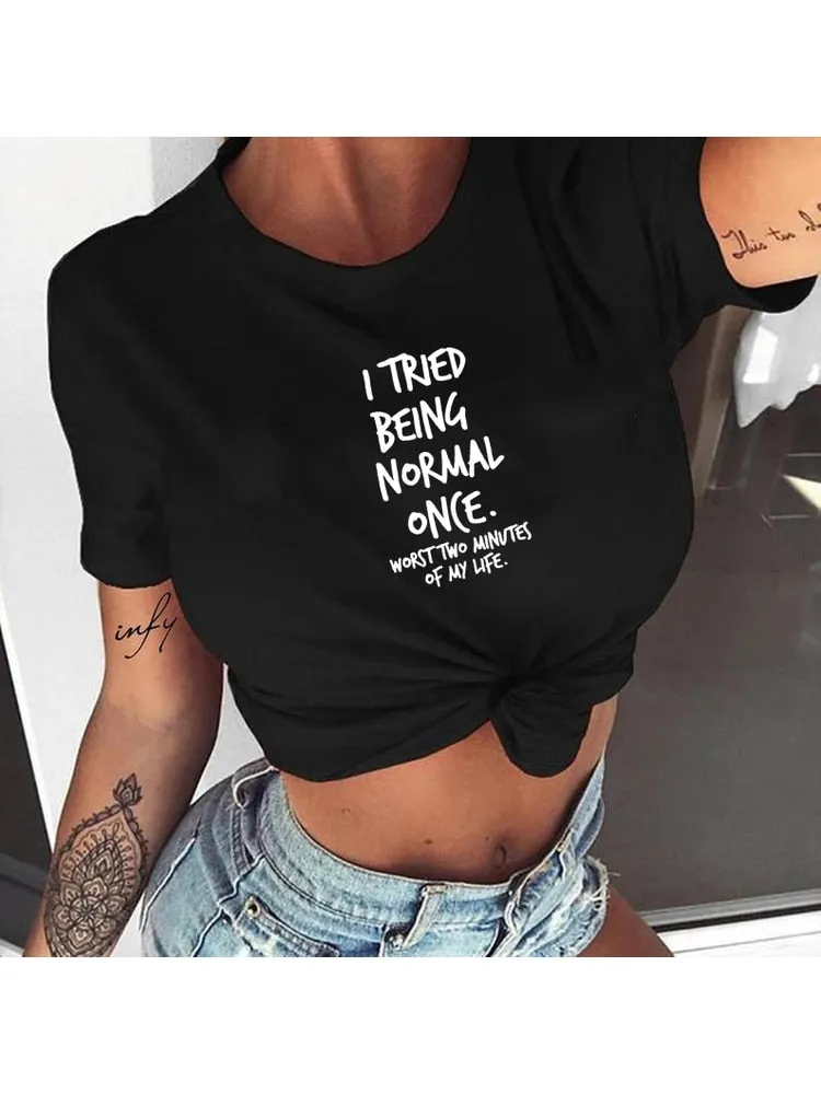 I Tried Being Normal Once Worst Two Minutes of My Life Quotes Shirts