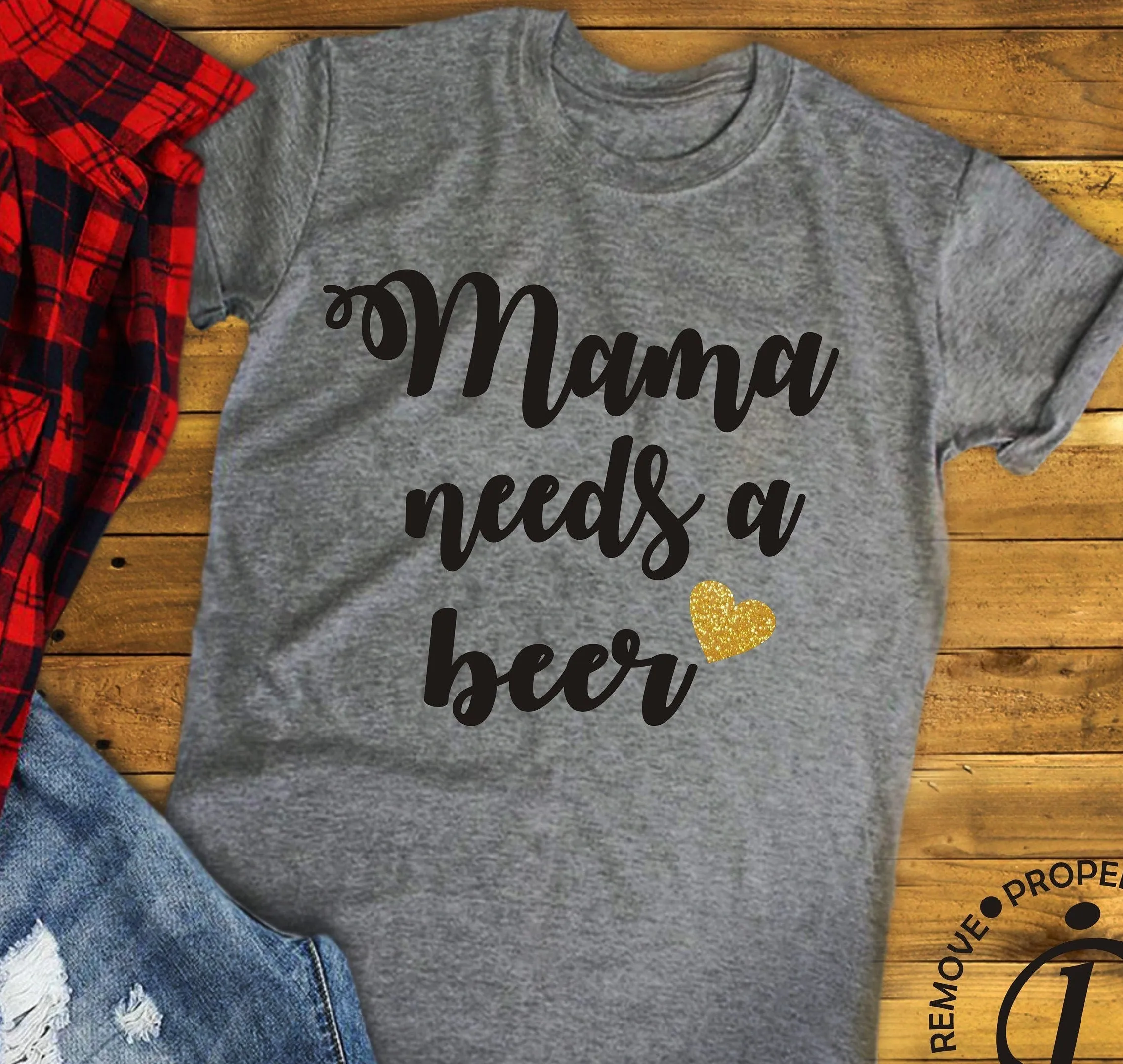 Mama Needs A Beer shir